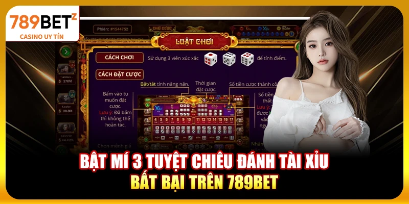 Bật mí 3 tuyệt chiêu đánh Tài Xỉu bất bại trên 789bet