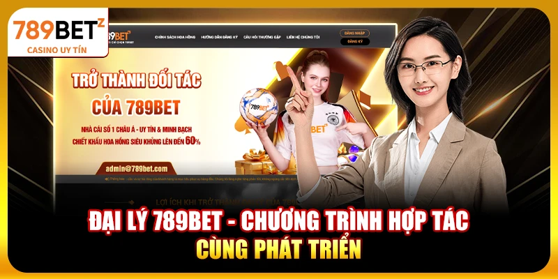 Đại lý 789bet - Chương trình hợp tác cùng phát triển