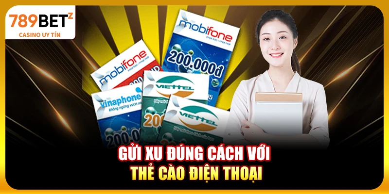 Gửi xu đúng cách với thẻ cào điện thoại