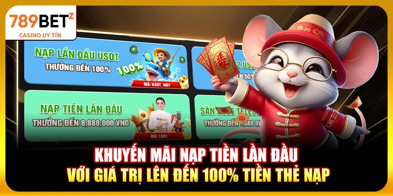Khuyến mãi nạp tiền lần đầu với giá trị lên đến 100% tiền thẻ nạp