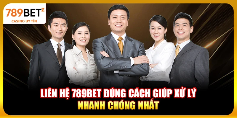 Liên hệ 789bet đúng cách giúp xử lý nhanh chóng nhất