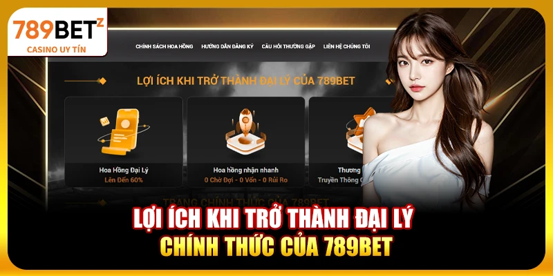 Lợi ích khi trở thành đại lý chính thức của 789bet
